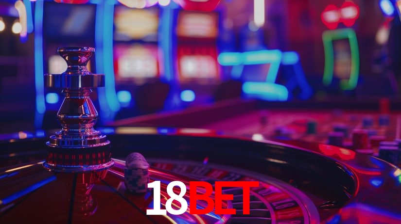 Explore as vantagens do 18bet: serviço profissional e confiabilidade
